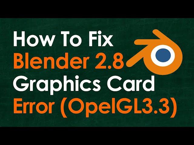How To Fix Blender 2.8 Unsupported graphics card Error (OpenGL3.3) Run without Graphics Card