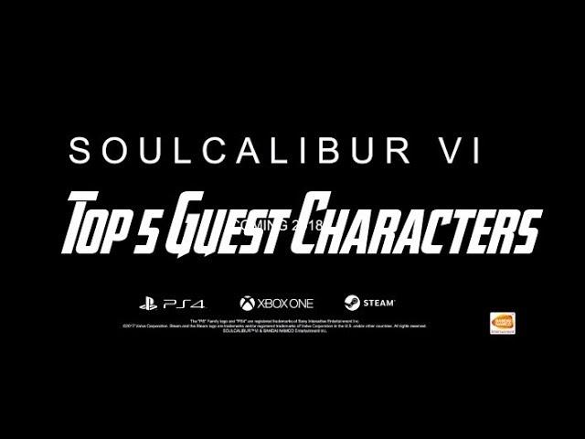 Top 5 Guest Characters for Soul Calibur VI