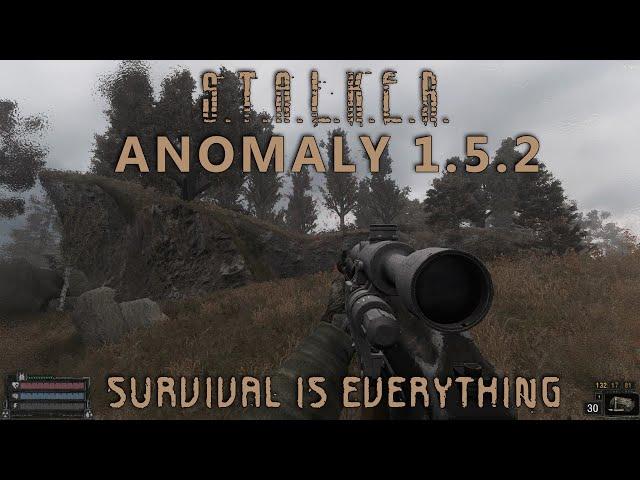 STALKER ANOMALY 1.5.2. GAMEPLAY - SURVIVAL IS EVERYTHING