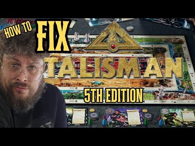 How to fix Talisman 5th Edition / slight review