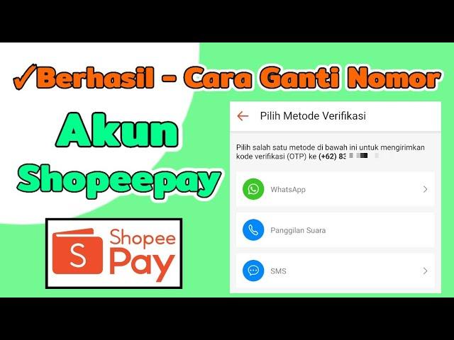 Berhasil - Cara Ganti Nomor Akun Shopeepay