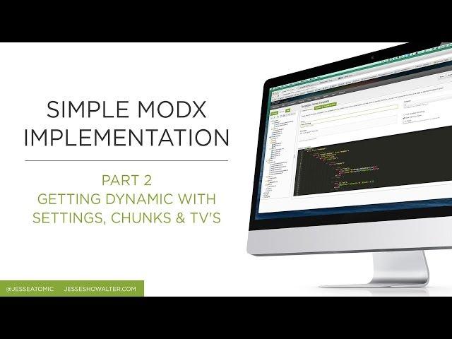 MODX Implementation Part 2 - Settings, Chunks & TV's