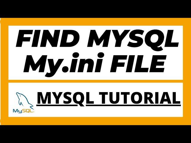 How to find My.ini Mysql file location in Windows tutorial 2024