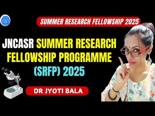 JNCASR Summer Research Fellowship Programme (SRFP) 2025| Summer Research Fellowship for UG & PG