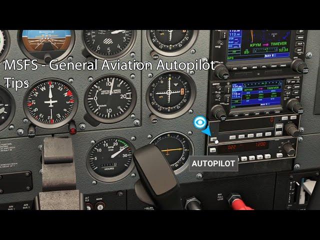 MSFS - General Aviation Autopilot Tips