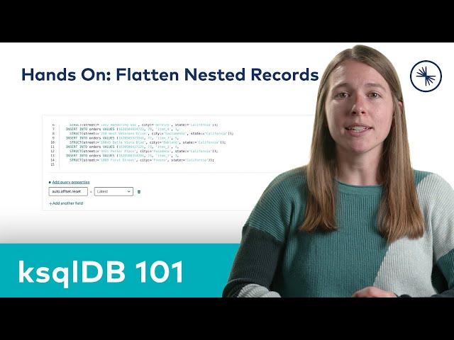 ksqlDB 101: Flatten Nested Records with ksqlDB (Hands On)