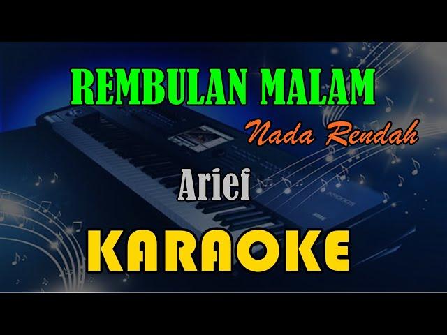 REMBULAN MALAM | NADA RENDAH - ARIEF [KARAOKE] KN7000