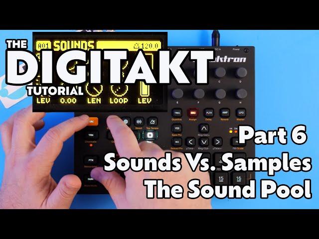 Sounds vs Samples | The Sound Pool - Digitakt Tutorial - Part 6