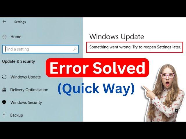 Something Went Wrong Try To Reopen Settings Later Error Windows Update Fix (Easiest Way)