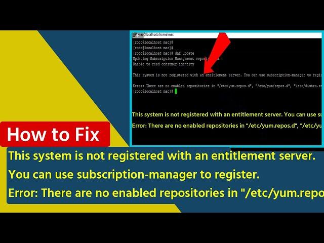 This system is not registered with an entitlement server || Error There are no enabled repositories