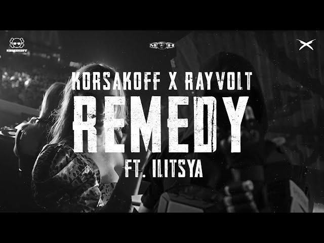 Korsakoff & Rayvolt ft. ILITSYA - Remedy