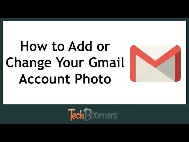 How to Add or Change Your Gmail Account Photo