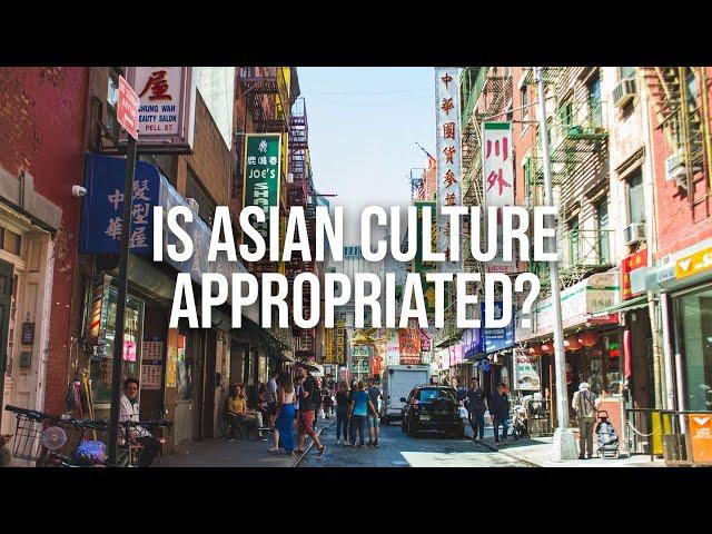 Video Essay: How America Appropriate Asian Culture | Why Asians Don't Protest Appropriation