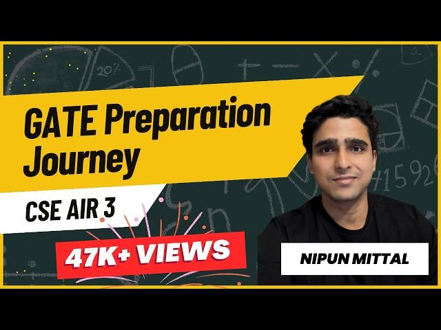 My GATE Preparation Journey || CSE AIR 3 || Tips to excel GATE exam || Nipun Mittal