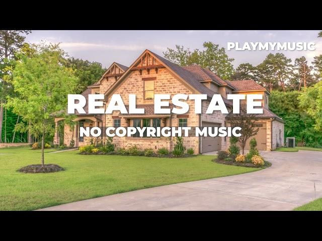 Real Estate Background Music No Copyright Business Free Song|Music for real estate videos