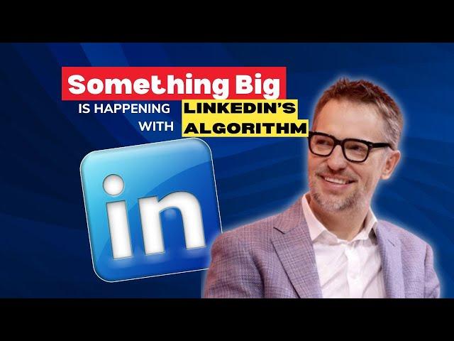 The LinkedIn Algorithm Shift Changing the Game