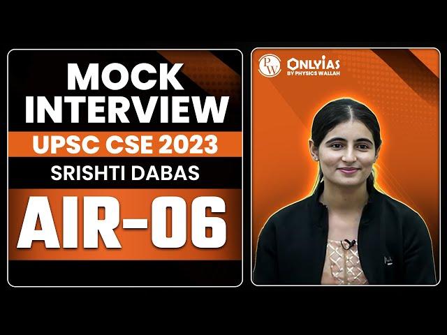 UPSC 2023 Topper Mock Interview SRISHTI DABAS AIR 6 IGP Program | OnlyIAS