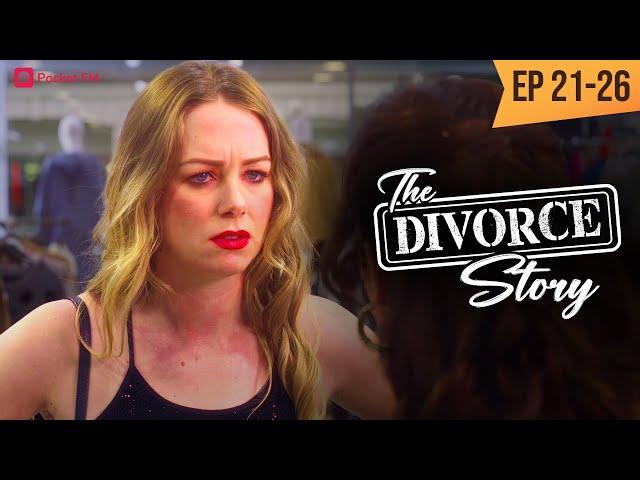 The  Divorce Story | Ep 21-26  | The Blame