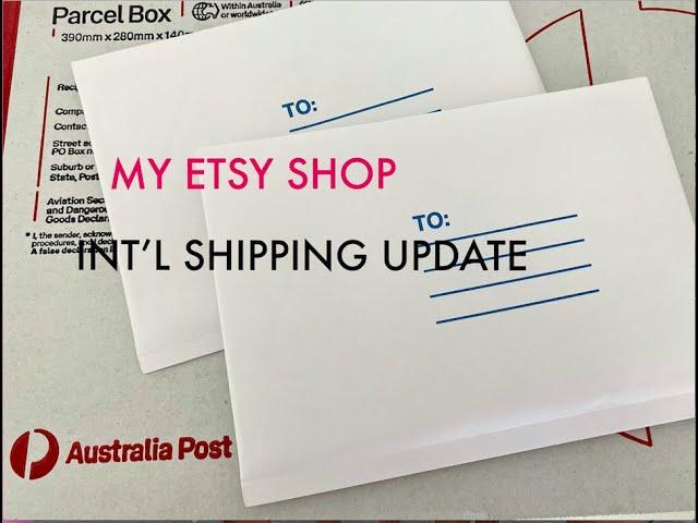 ️ MY ETSY SHOP ️ CHANGES to Int'l Shipping with AUSTRALIA POST | Why I had to make changes ‼️