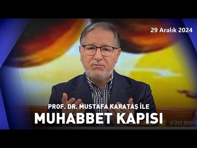 Prof. Dr. Mustafa Karataş ile Muhabbet Kapısı | 29 Aralık 2024