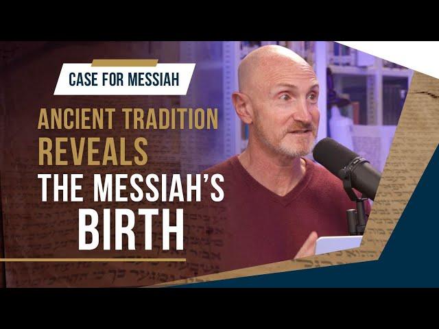 The Messiah's birth foretold by the Ancient Rabbinic Tradition?  | Case For Messiah