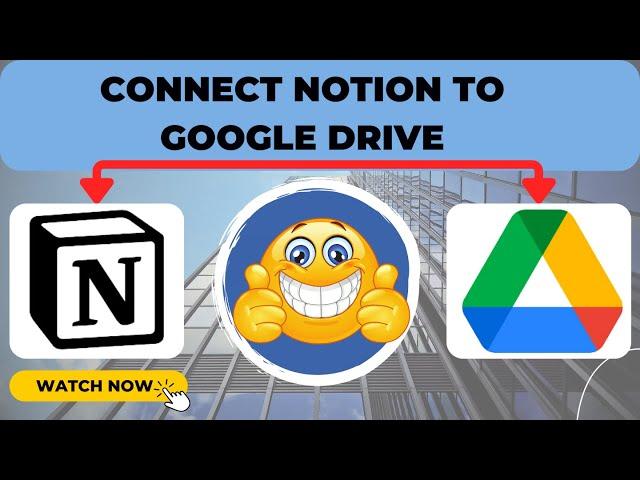 How to Connect Notion To Google Drive