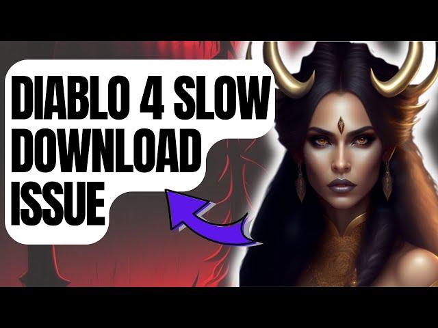 How To Fix Diablo 4 Slow Download Issue | New & Updated 2024