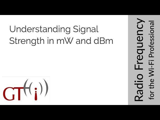 12 - Understanding Signal Strength in mW and dBm