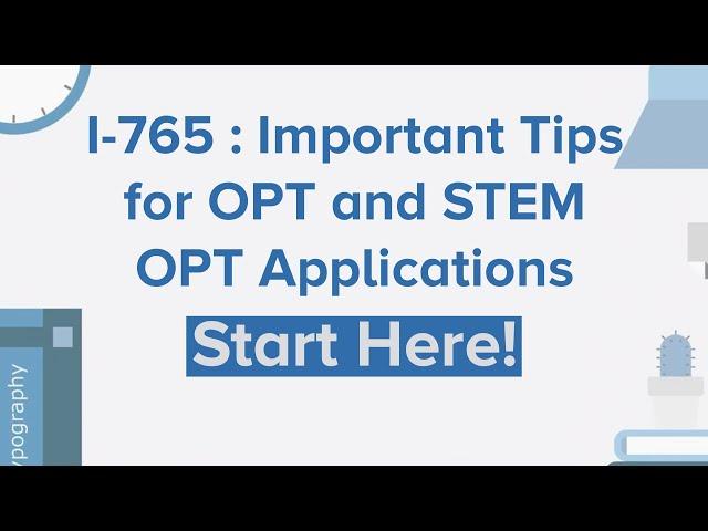 I-765 : Important Tips for OPT and STEM OPT Applications