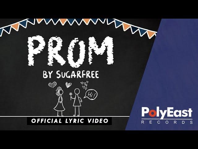 Sugarfree - Prom (Official Lyric Video)