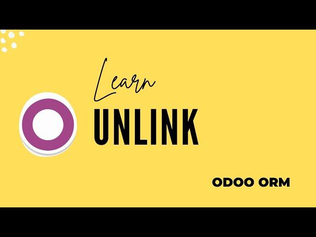 Odoo Unlink ORM Method || Odoo ORM Documentation