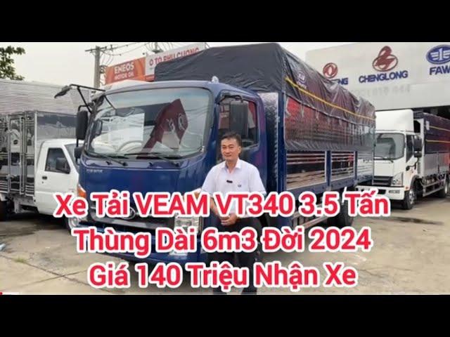 Xe Tải VEAM VT340 3.5 Tấn Thùng Dài 6m3 Đời 2024 Trả Trước 140 Triệu Nhận Xe Hỗ Trợ Ngân Hàng 75%