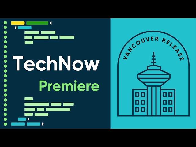 TechNow Ep 96 | Vibrant innovations: ServiceNow Platform Vancouver release