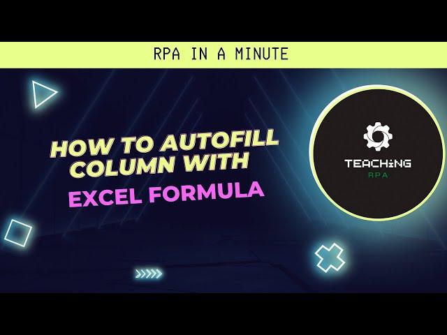 How to AutoFill Excel Column | Uipath