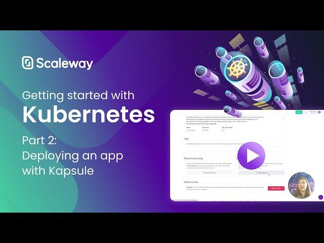 Getting started with Kubernetes Part 2 - Deploying an app with Kapsule