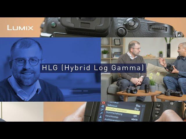 HLG (Hybrid Log Gamma) | LUMIX Experten-Talk | Tutorial | LUMIX Academy