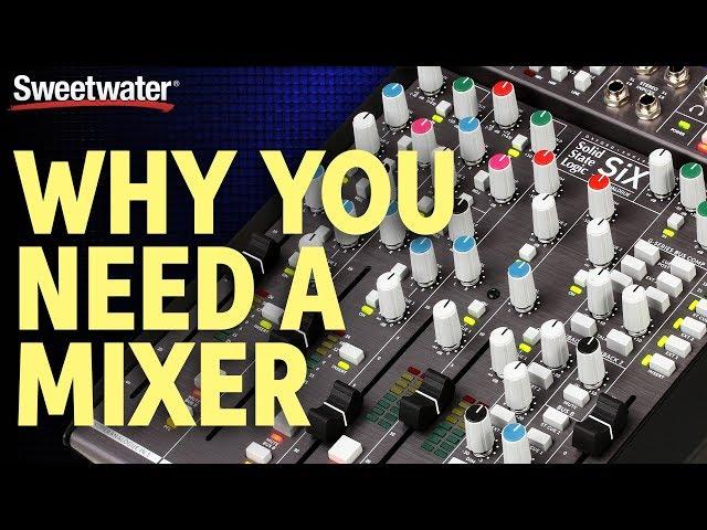 Why You Need a Mixer