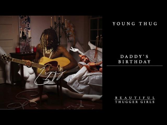 Young Thug - Daddy's Birthday [Official Audio]