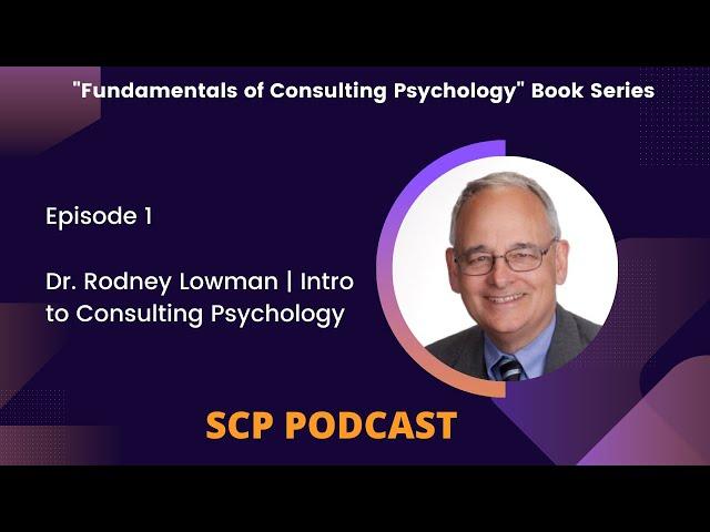 An Introduction to Consulting Psychology - SCP Podcast Fundamentals Series Episode 1