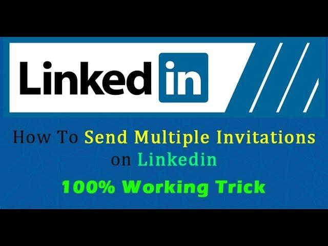 How To Send Multiple Invitations On Linkedin | How To Send Bulk Invitations On Linkedin