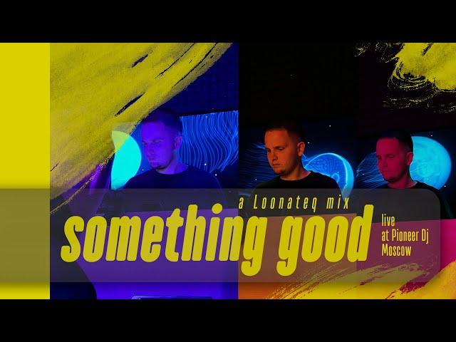 Loonateq at Pioneer Dj Moscow (something good 001)