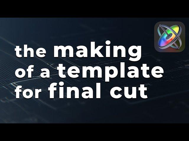 The Making of a Final Cut Template