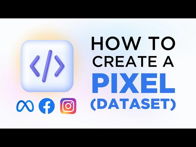 How to Create a Facebook Pixel or Dataset (Updated for 2024)