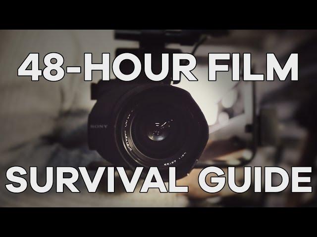 48 Hour Film Challenge Survival Guide