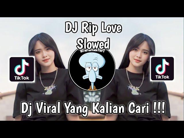 DJ RIP LOVE SLOWED SOUND Dheni doank VIRAL TIK TOK TERBARU 2023 YANG KALIAN CARI !