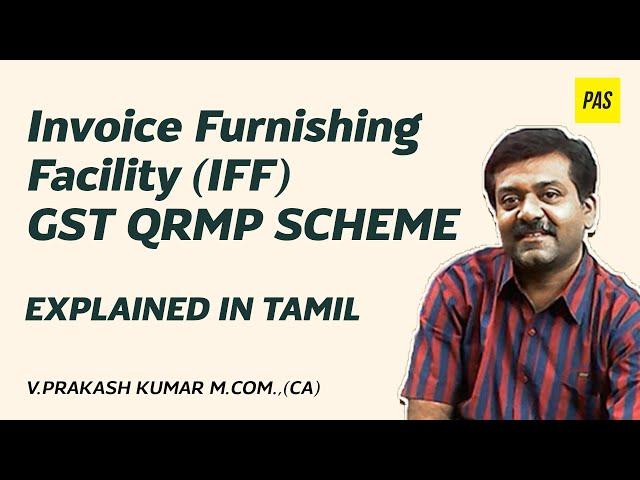 Invoice Furnishing Facility (IFF) | GST QRMP SCHEME | V. Prakash Kumar M.Com., (CA)