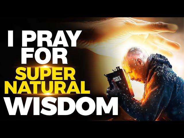 A Powerful Prayer For Wisdom, Knowledge, and Understanding