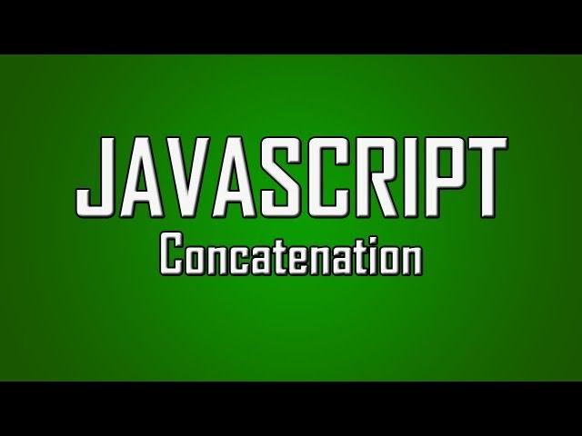 Learn JavaScript - #12 - Concatenation