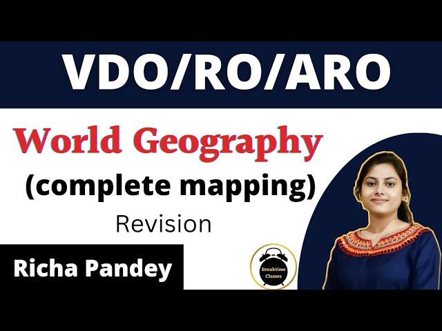 World Geography (सम्पूर्ण) for RO/ARO, VDO RE-EXAM | Richa Pandey