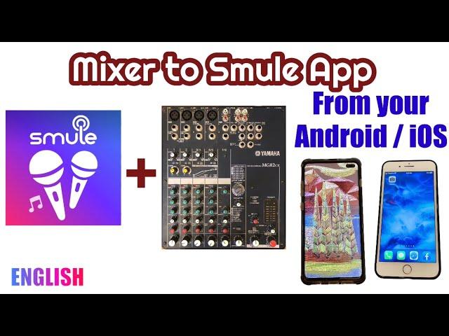 How to Connect MIXER to SMULE App from your Android or iOS devices (Samsung or iPhone)